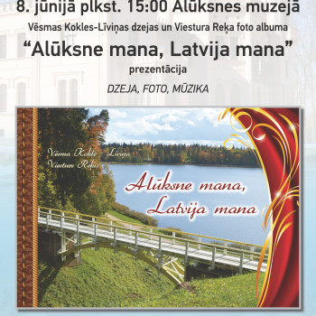 Dzejas un foto albuma prezentācija  "Alūksne mana, Latvija mana."