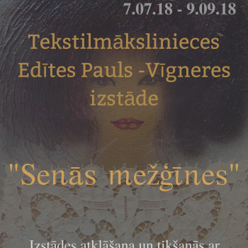 Tekstilmākslinieces Edītes Pauls-Vīgneres "Senās mežģīnes"