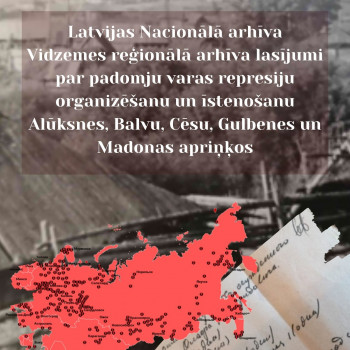Latvijas Nacionālā arhīva Vidzemes reģionālā arhīva lasījumi par padomju varas represiju organizēšanu un īstenošanu Alūksnes, Balvu, Cēsu, Gulbenes un Madonas apriņķos!