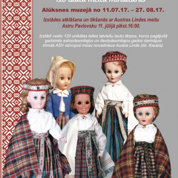 Alūksnes muzejā no 11. jūlija būs apskatāma unikāla izstāde “No trimdas Latvijā – Austras Lindes 120 tautu meitas miniatūrā”