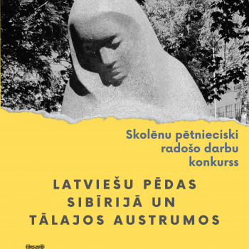 Skolēnu pētnieciski radošo darbu konkurss “Latviešu pēdas Sibīrijā un Tālajos Austrumos”