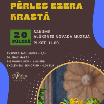 Publiskā ekskursijā “Pērles ezera krastā”!