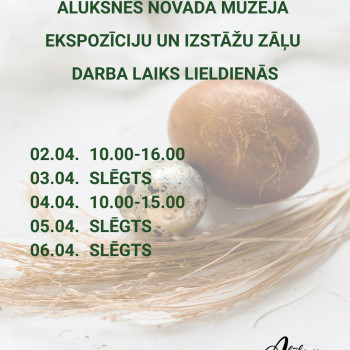 Ekspozīciju un izstāžu zāļu darba laika Lieldienās!
