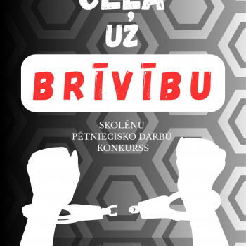 Skolēnu pētniecisko darbu konkurss „Ceļā uz BRĪVĪBU”!